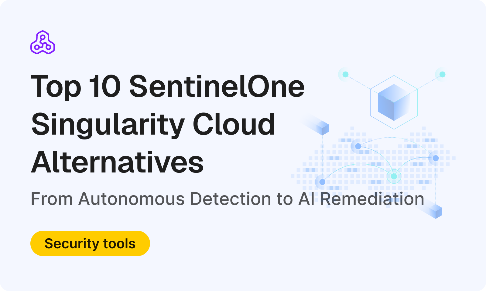 Top 10 SentinelOne Singularity Cloud Alternatives for 2026: From Autonomous Detection to AI Remediation